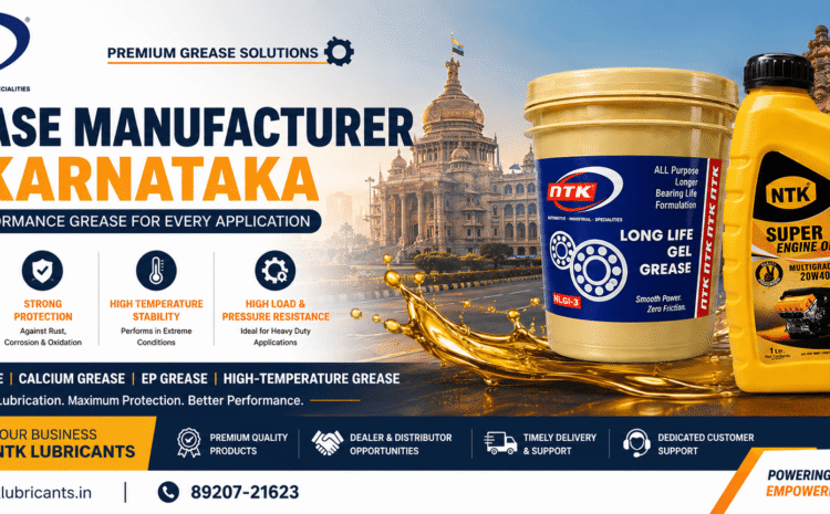 Grease Manufacturer for Karnataka – NTK Lubricants