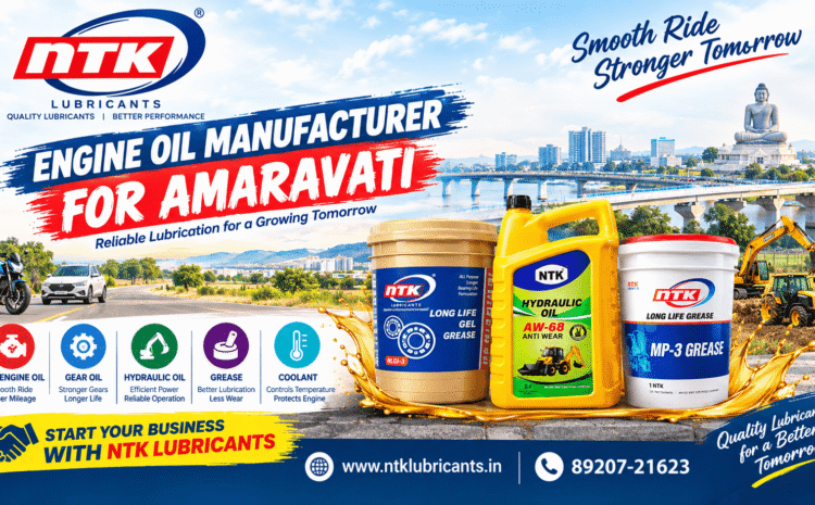 Engine Oil Manufacturer for Amaravati – NTK Lubricants