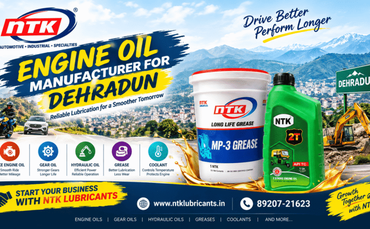Engine Oil Manufacturer for Dehradun – NTK Lubricants