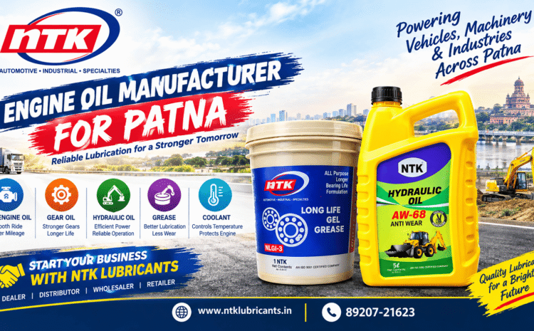 Engine Oil Manufacturer for Patna – NTK Lubricants